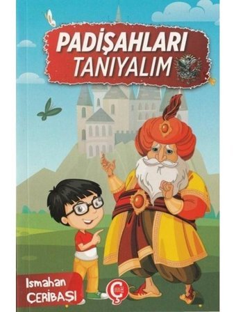 Padişahları Tanıyalım - Ismahan Çeribaşı - Çeri Yayınları