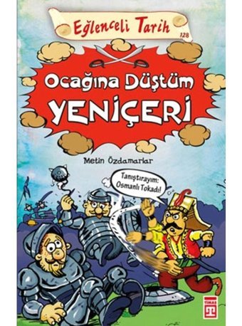 Eğlenceli Tarih - Ocağına Düştüm Yeniçeri - Metin Özdamarlar - Timaş Yayınları
