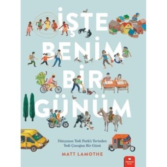 İşte Benim Bir Günüm - Matt Lamothe - Redhouse Kidz Yayınları