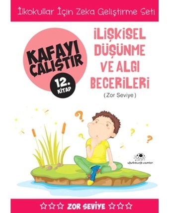 Kafayı Çalıştır 12. Kitap - İlişkisel Düşünme ve Algı Becerileri (Zor Seviye) - Ahmet Bilal Yaprakdal - Uğurböceği