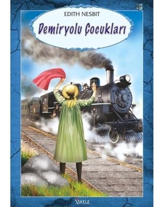 Demiryolu Çocukları - Edith Nesbit - Özyürek Yayınevi
