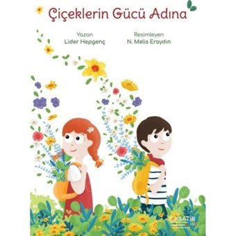 Çiçeklerin Gücü Adına - Lider Hepgenç - İlksatır Yayınevi