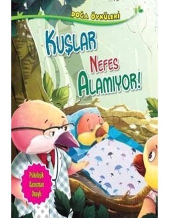 Kuşlar Nefes Alamıyor-Doğa Öyküleri - Quixot Publishing - Parıltı Yayınları