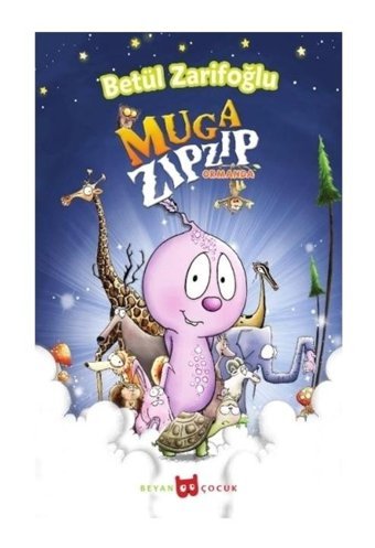 Muga Zıpzıp Ormanda - Betül Zarifoğlu - Beyan Yayınları