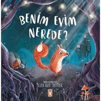 Benim Evim Nerede? - Sezen Aksu Taşyürek - Timaş Çocuk