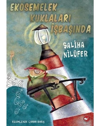 Ekosemelek Kuklaları İşbaşında - Saliha Nilüfer - Beyaz Balina Yayınları