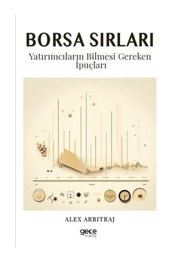 Borsa Sırları - Yatırımcıların Bilmesi Gereken İpuçları - Alex Arbitraj - Gece Kitaplığı