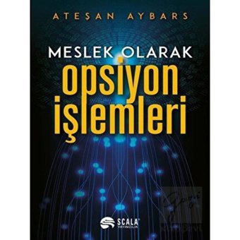 Meslek Olarak Opsiyon İşlemleri - Ateşan Aybars - Scala Yayıncılık