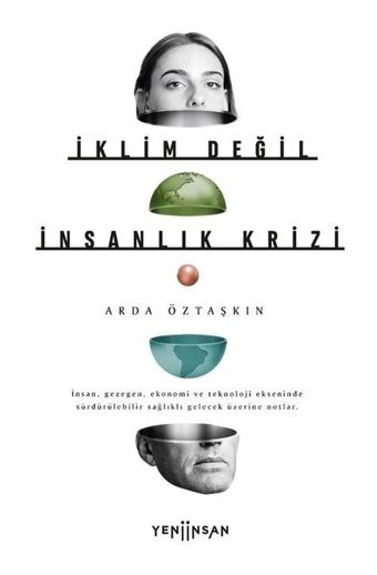 İklim Değil İnsanlık Krizi - Arda Öztaşkın - Yeni İnsan Yayınevi