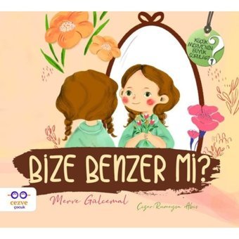 Bize Benzer mi? - Küçük Mervenin Büyük Soruları 2 - Merve Gülcemal - Cezve Çocuk