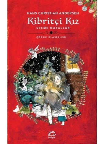 Kibritçi Kız-Seçme Masallar-Çocuk Klasikleri - Hans Christian Andersen - İletişim Yayınları