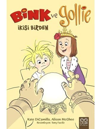 Bink ve Gollie - İkisi Birden - Kate Dicamillo - Alison McGhee - 1001 Çiçek