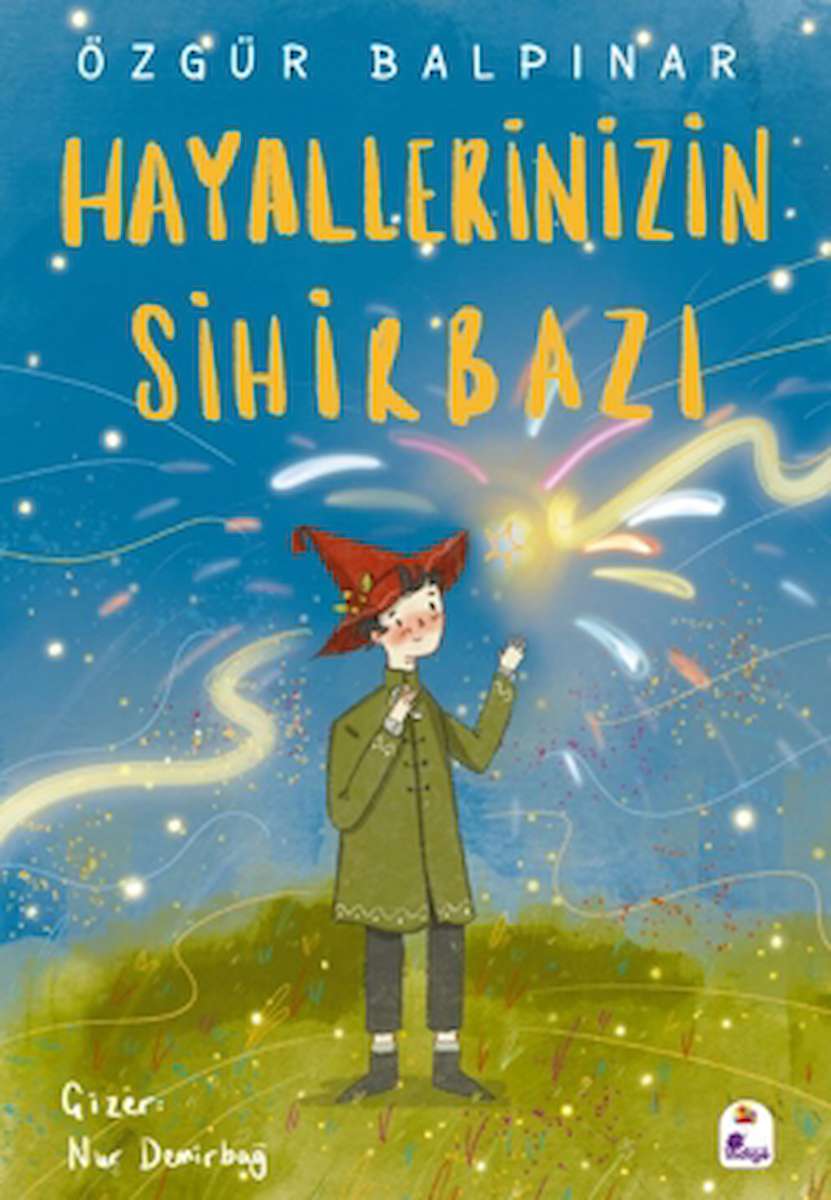 Hayallerinizin Sihirbazı / Özgür Balpınar / İndigo Çocuk / 9786256149250