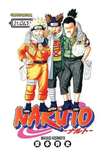 Naruto 21. Cilt - Affetmeyeceğim - Masaşi Kişimoto - Gerekli Şeyler