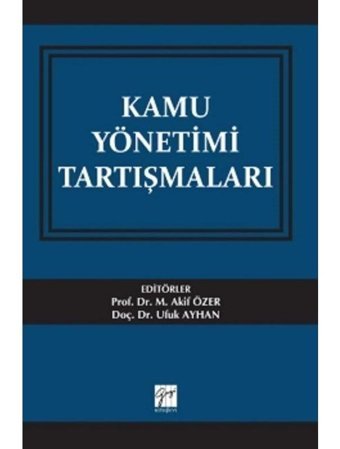 Kamu Yönetimi Tartışmaları- Gazi Kitabevi