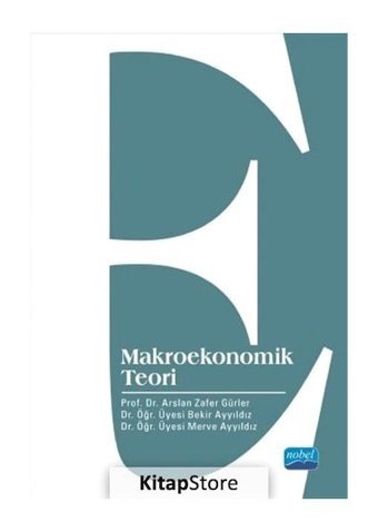 Makroekonomik Teori - Arslan Zafer Gürler - Nobel Akademik Yayıncılık