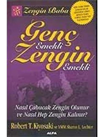 Genç Emekli Zengin Emekli - Sharon L. Lechter - Robert T. Kiyosaki - Alfa Yayıncılık
