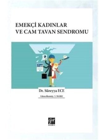Emekçi Kadınlar ve Cam Tavan Sendromu - Süreyya Ece - Gazi Kitabevi
