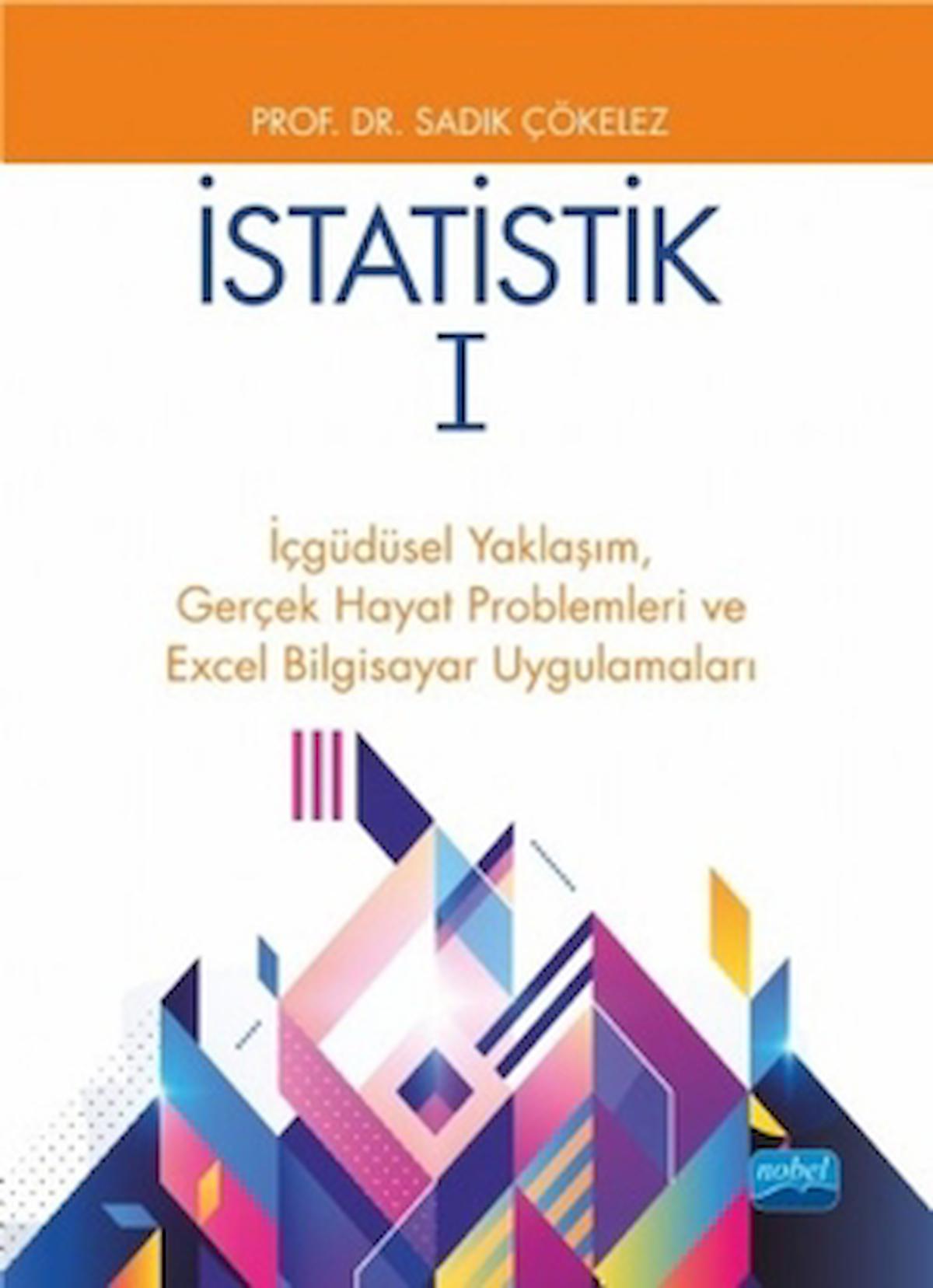 İstatistik - 1 / Sadık Çökelez / Nobel Akademik Yayıncılık / 9786053205869