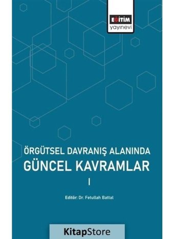 Örgütsel Davranış Alanında Güncel Kavramlar-1- Eğitim Yayınevi