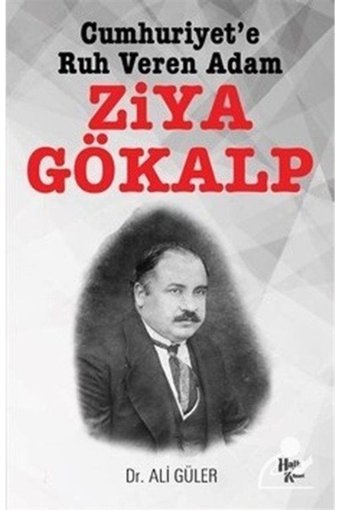 Halk Kitabevi Cumhuriyet'e Ruh Veren Adam Ziya Gökalp