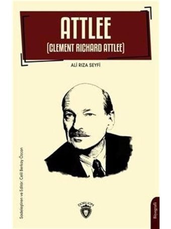 Attlee - Clement Richard Attlee - Ali Rıza Seyfi - Dorlion Yayınevi