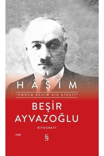 Everest Yayınları Haşim : Ömrüm Benim Bir Ateşti (ciltli Kitap) - - Beşir Ayvazoğlu