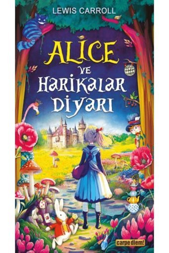 Carpe Diem Kitapları ALİCE HARİKALAR DİYARI CARPE DİEM