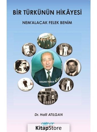 Bir Türkünün Hikayesi - Nemalacak Felek Benim - Halil Atılgan - Gülnar Yayınları