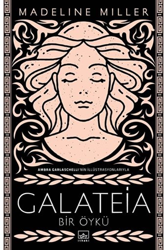 İthaki Yayınları Galateia: Bir Öykü İthaki Yayınları (Korunaklı Poşetle)