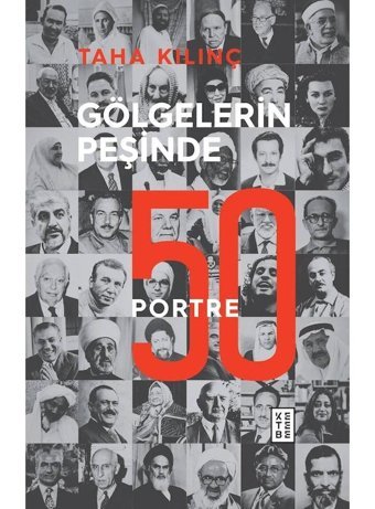 Gölgelerin Peşinde: 50 Portre - Taha Kılınç - Ketebe