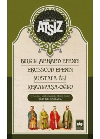Birgili Mehmed Efendi-Ebussuud Efendi-Mustafa Ali-Kemalpaşa-Oğlu- Ötüken Neşriyat