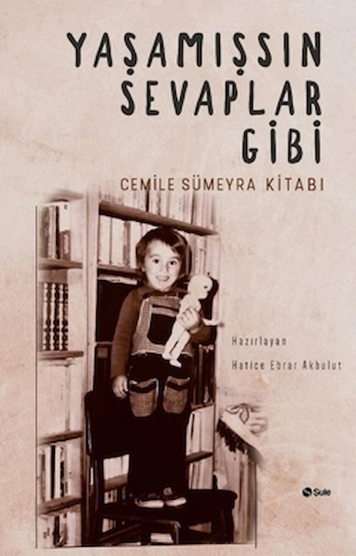 Yaşamışsın Sevaplar Gibi - Cemile Sümeyra Kitabı / Kolektif / Şule Yayınları / 9786052021927