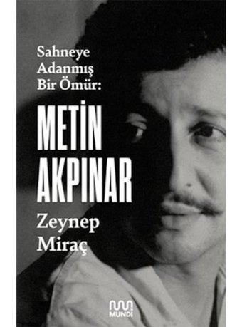 Metin Akpınar: Sahneye Adanmış Bir Ömür- Mundi