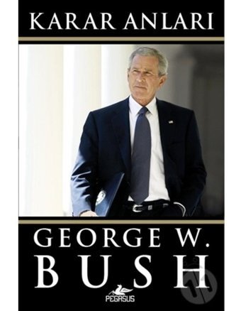 Karar Anları - George W. Bush - Pegasus