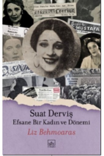 İthaki Yayınları Suat Derviş Efsane Bir Kadın Ve Dönemi Liz Behmoaras