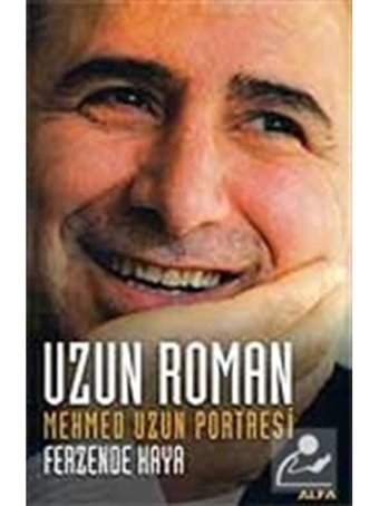 Uzun Roman - Mehmed Uzun Portesi - Ferzende Kaya - Alfa Yayıncılık