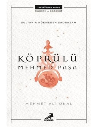 Köprülü Mehmed Paşa - Mehmet Ali Ünal - Erdem Yayınları