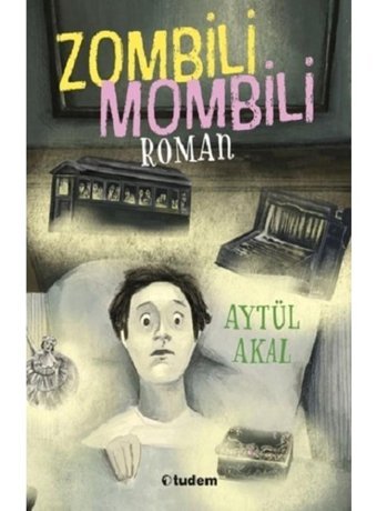 Zombili Mombili Roman / Aytül Akal / / Tudem Yayınları