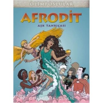 Olimposlular - Afrodit Aşk Tanrıçası - George O'Connor - 1001 Çiçek