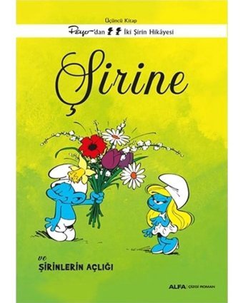 Şirine ve Şirinlerin Açlığı - Üçüncü Kitap - Peyo'dan İki Şirin Hikayesi- Alfa Yayıncılık