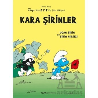 Kara Şirinler - Uçan Şirin ve Şirin Hırsızı - Birinci Kitap - Peyo'dan Üç Şirin Hikayesi- Alfa Yayıncılık