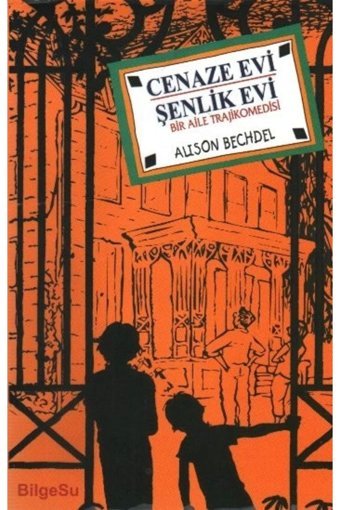 Bilgesu Yayıncılık Cenaze Evi Şenlik Evi Bir Aile Trajikomedisi Alison Bechdel