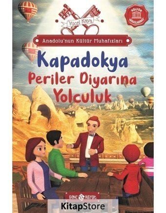 Kapadokya: Periler Diyarına Yolculuk - Anadolu'nun Kültür Muhafızları 4 - Yücel Kaya - Genç Hayat