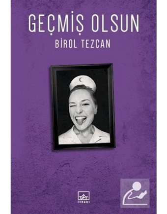 Geçmiş Olsun - Birol Tezcan - İthaki Yayınları