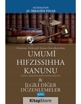 Umumi Hıfzıssıhha Kanunu ve İlgili Diğer Düzenlemeler- Nobel Akademik Yayıncılık