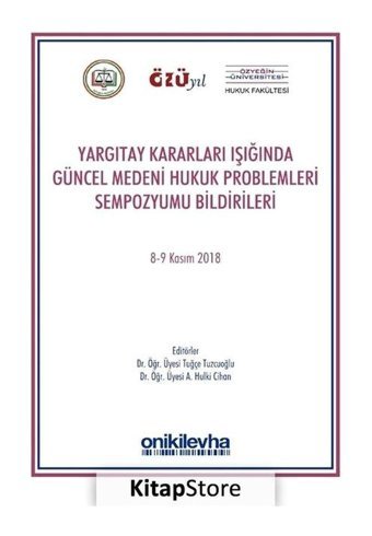 Yargıtay Kararları Işığında Güncel Medeni Hukuk Problemleri Sempozyum Tebliğleri- On İki Levha Yayıncılık
