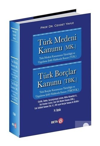 Türk Medeni Kanunu (MK.) Borçlar Kanunu (TBK.) - Cevdet Yavuz - Beta Yayınları