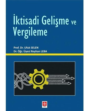 İktisadi Gelişme ve Vergileme - Reyhan Leba - Ekin Basım Yayın