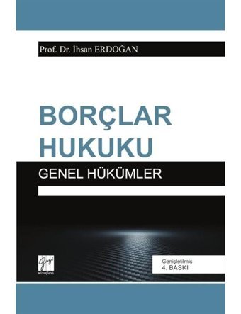 Borçlar Hukuku - İhsan Erdoğan - Gazi Kitabevi